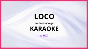 Neton Vega - Loco KARAOKE (tono original)