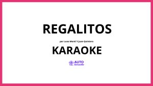 Luna Monti y Juan Quintero - Regalitos KARAOKE (tono original)
