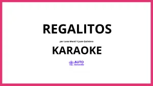 Luna Monti y Juan Quintero - Regalitos KARAOKE (tono original)