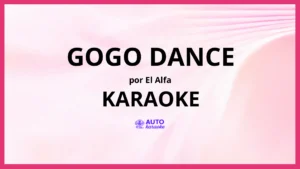 El Alfa - Gogo Dance KARAOKE (tono original)