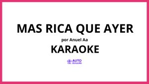 Anuel AA - Mas Rica Que Ayer KARAOKE (tono original)
