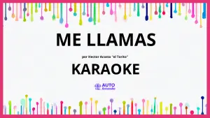 Hector Acosta "El Torito" - Me Llamas KARAOKE (tono original)