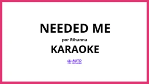Rihanna - Needed Me KARAOKE (tono original)