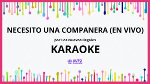 Los Nuevos Ilegales - Necesito Una Companera (En Vivo) KARAOKE (tono original)