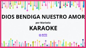 Marisela - Dios Bendiga Nuestro Amor KARAOKE (tono original)
