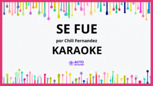 Chili Fernandez - Se Fue KARAOKE (tono original)