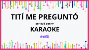 Bad Bunny - Tití Me Preguntó KARAOKE (tono original)
