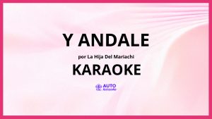 La Hija Del Mariachi - Y Andale KARAOKE (tono original)