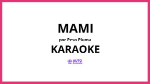 Peso Pluma - MAMI KARAOKE (tono original)