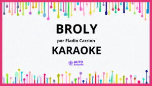 Eladio Carrion - Broly KARAOKE (tono original)