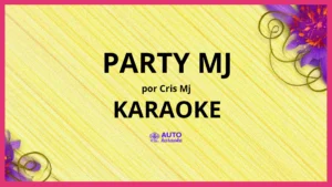 Cris Mj - Party MJ KARAOKE (tono original)