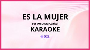 Orquesta Capitol - Es la Mujer KARAOKE (tono original)