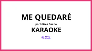Ulises Bueno - Me quedaré KARAOKE (tono original)