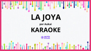 Aukai - La Joya KARAOKE (tono original)