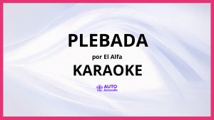 El Alfa - PLEBADA KARAOKE (tono original)