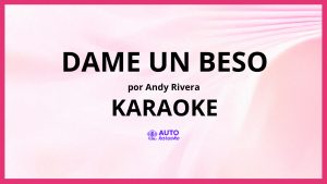 Andy Rivera - Dame un beso KARAOKE (tono original)