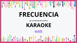Los Dareyes De La Sierra - Frecuencia KARAOKE (tono original)