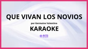 Germaine Valentina - Que Vivan Los Novios KARAOKE (tono original)