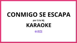 Cris Mj - Conmigo Se Escapa KARAOKE (tono original)