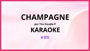 Tito Double P - CHAMPAGNE KARAOKE (tono original)