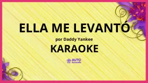 Daddy Yankee - Ella Me Levantó KARAOKE (tono original)