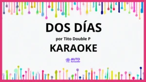Tito Double P - DOS DÍAS KARAOKE (tono original)