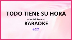 Juan Luis Guerra 4.40 - Todo Tiene Su Hora KARAOKE (tono original)