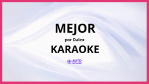 Dalex - Mejor KARAOKE (tono original)
