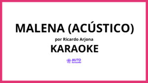 Ricardo Arjona - Malena (Acústico) KARAOKE (tono original)