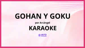 Arcángel - Gohan y Goku KARAOKE (tono original)
