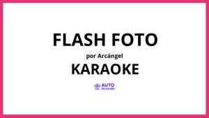 Arcángel - Flash Foto KARAOKE (tono original)