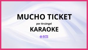 Arcángel - Mucho Ticket KARAOKE (tono original)