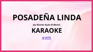 Ramón Ayala El Mensú - Posadeña Linda KARAOKE (tono original)