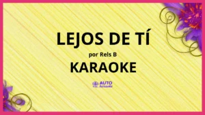 Rels B - Lejos de Tí KARAOKE (tono original)