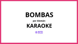 Alemán - Bombas KARAOKE (tono original)