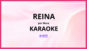 Mora - REINA KARAOKE (tono original)