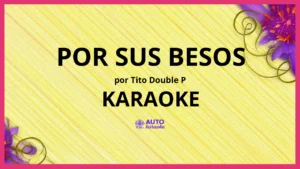 Tito Double P - POR SUS BESOS KARAOKE (tono original)