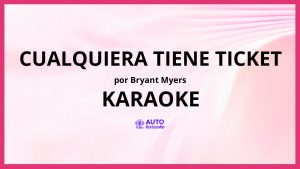 Bryant Myers - Cualquiera Tiene Ticket KARAOKE (tono original)