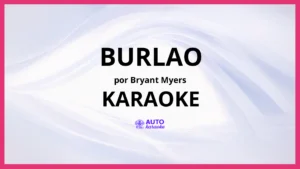 Bryant Myers - Burlao KARAOKE (tono original)
