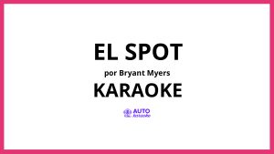 Bryant Myers - El Spot KARAOKE (tono original)