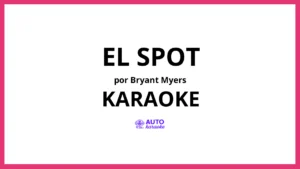 Bryant Myers - El Spot KARAOKE (tono original)