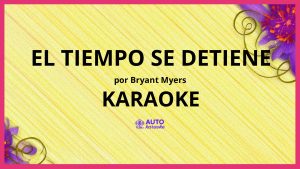 Bryant Myers - El Tiempo Se Detiene KARAOKE (tono original)