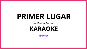Eladio Carrion - Primer Lugar KARAOKE (tono original)