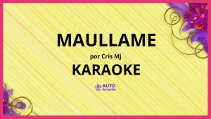 Cris Mj - Maullame KARAOKE (tono original)