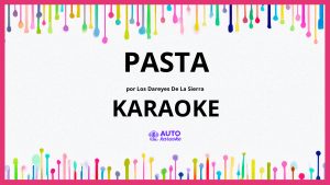 Los Dareyes De La Sierra - Pasta KARAOKE (tono original)