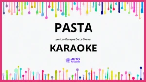 Los Dareyes De La Sierra - Pasta KARAOKE (tono original)