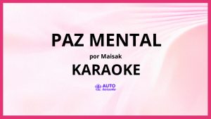 Maisak - Paz Mental KARAOKE (tono original)