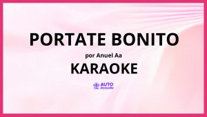 Anuel AA - Portate Bonito KARAOKE (tono original)