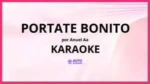 Anuel AA - Portate Bonito KARAOKE (tono original)