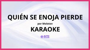 Molotov - Quién Se Enoja Pierde KARAOKE (tono original)